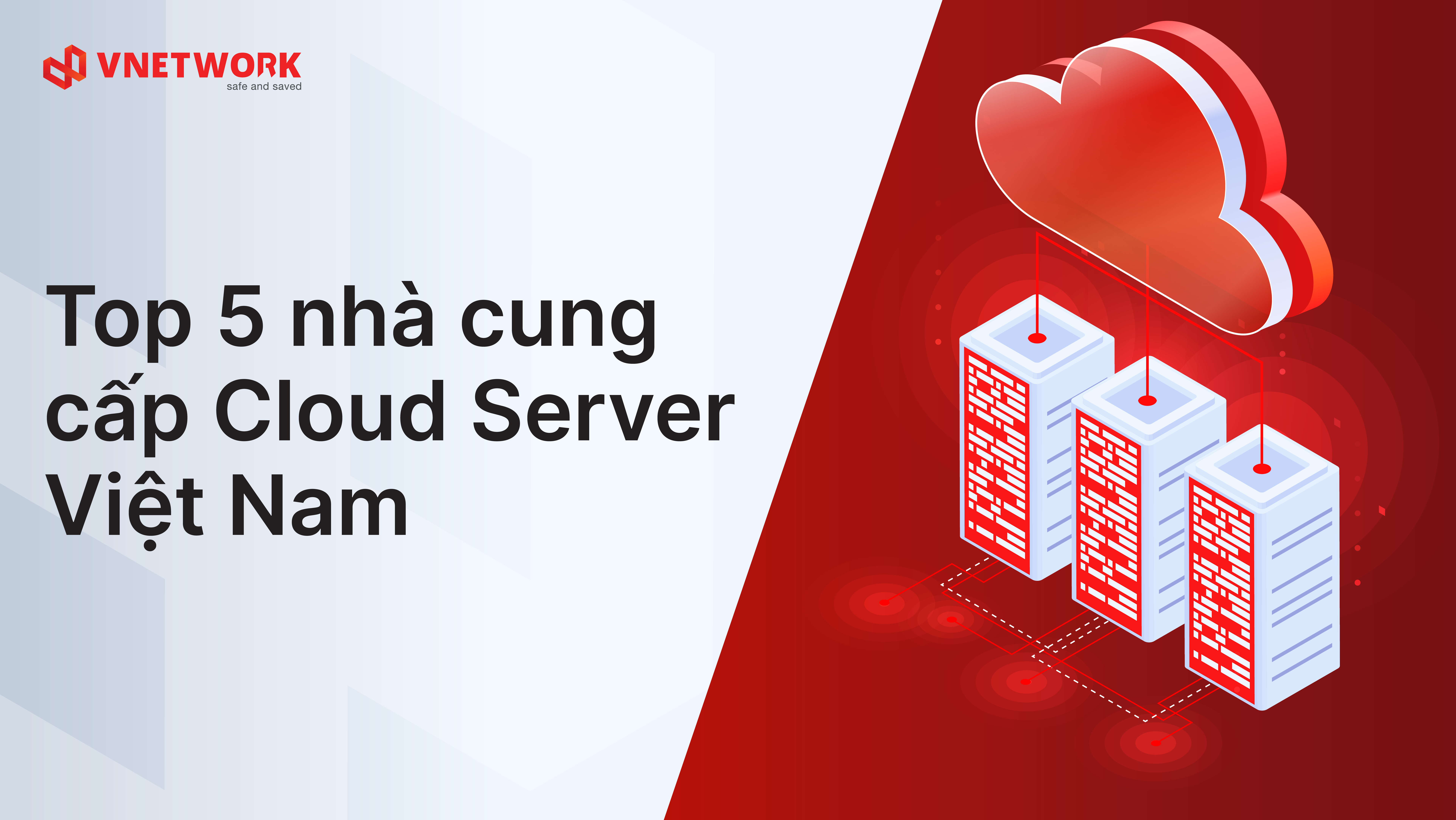 Top 5 nhà cung cấp Cloud Server Việt Nam đáng tin cậy nhất